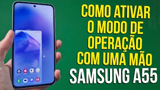 Samsung A55 Como ativar a opção de modo de operação com uma mão [upl. by Golden]