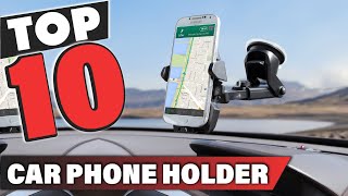 Best Car Phone Holder In 2024  Top 10 Car Phone Holders Review [upl. by Osmo]