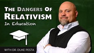 The Dangers of Relativism in Education  Dr Duke Pesta [upl. by Aidul377]