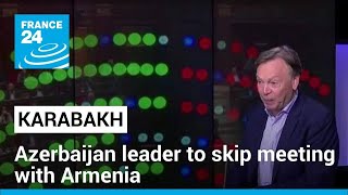 NagornoKarabakh conflict Azerbaijan leader to skip EUhosted meeting with Armenia • FRANCE 24 [upl. by Hebbe]