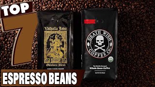 Top 7 Best Beans for Espresso in 2024  Expert Reviews Our Top Choices [upl. by Annala]