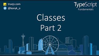 TypeScript tutorial Classes Part 2 [upl. by Felicia]