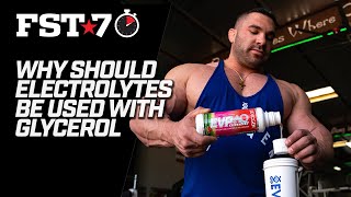 FST 7 Tips Why should electrolytes be used with Glycerol for Massive Pumps💪🏼 [upl. by Weld12]