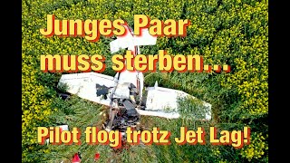 Junges Paar muss sterben – Pilot flog trotz Jet Lag [upl. by Ida420]