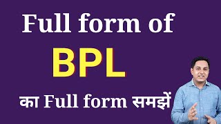 BPL full Form  full Form of BPL  BPL ka full form Explained [upl. by Hsirt263]