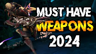 WARFRAME MUST HAVE WEAPONS 2024  Start your 2024 STRONG [upl. by Kimberli]