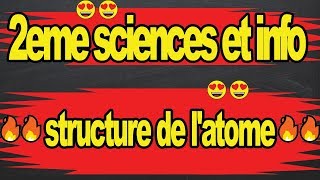 🔥🔥Structure de latome cours chimie 2eme scineces et info🔥🔥 [upl. by Siravaj]