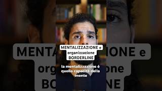 MENTALIZZAZIONE e organizzazione borderline shorts [upl. by Ahsenak]