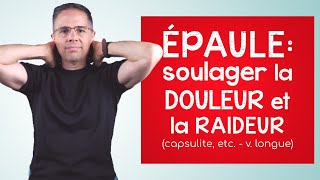 Épaule améliorer la souplesse et soulager la douleur exercices commentés capsulite etc [upl. by Stromberg]