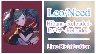 Hibana Reloaded ヒバナ Reloaded  LeoNeed   Line Distribution [upl. by Papageno]