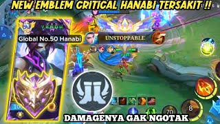 NEW EMBLEM CRITICAL HANABI TERSAKIT  DAMAGENYA GAK NGOTAK  TOP GLOBAL HANABI  MLBB [upl. by Spiegel]