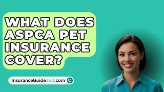 What Does ASPCA Pet Insurance Cover  InsuranceGuide360com [upl. by Kiran]