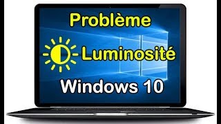 Régler Luminosité Windows 10 Bloqué [upl. by Griseldis887]