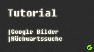 Google Bilder Rückwartssuche HD [upl. by Asirrac515]