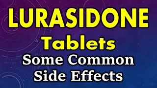 Lurasidone side effects  common side effects of lurasidone  lurasidone tablet side effects [upl. by Nelda822]