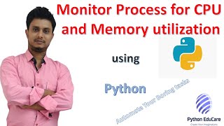 Monitor the CPU and Memory utilization by Process IDs  Monitoring Applications Python  psutil [upl. by Annawak]