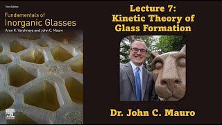 Kinetic Theory of Glass Formation Lecture 7 Glass Science [upl. by Pena]