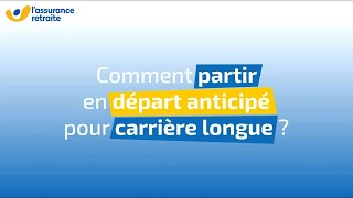 Comment partir en départ anticipé pour carrière longue [upl. by Boycey]