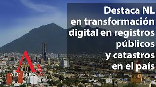 Destaca NL en transformación digital en registros públicos y catastros en el país [upl. by Gibson899]