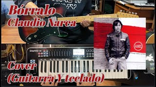 Bórralo  Claudio Narea  Cover Guitarra Y Teclado [upl. by Eilyr669]