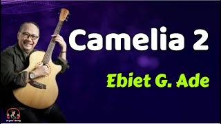 Ebiet G Ade  Camelia 2 Lirik Lagu [upl. by Aikkin]