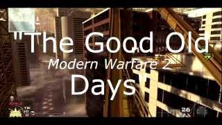 quotThe Good Old MW2 Daysquot [upl. by Laeira]