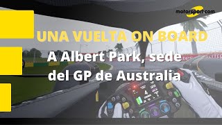 ¡ASÍ ES ALBERT PARK 😍 Una vuelta virtual al circuito del GP de AUSTRALIA F1 [upl. by Nosyd]