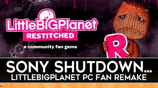 LittleBigPlanet Restitched Got SHUTDOWN by SONY [upl. by Nitsid]