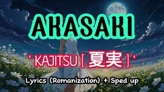 Akasaki  Kajitsu 夏実 Speed up Lyrics [upl. by Martita]