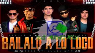 Jowell amp Randy  Bailalo A Lo Loco Ft 3Ball MTY [upl. by Llerrehs]