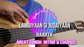 Lambiyaan Si Judaiyaan  Raabta  Accurate Chords  Intro  Guitar Cover Lesson [upl. by Iznik]