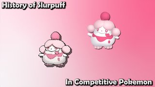 How GOOD was Slurpuff ACTUALLY  History of Slurpuff in Competitive Pokemon [upl. by Nilesoy]