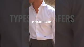 Types of loafers loafers style gentleman [upl. by Aronoel]