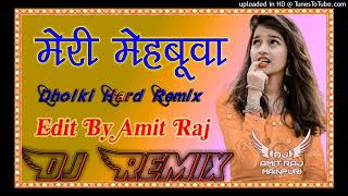 Meri Mehbooba Hard Dholki Dance Remix Dj Amit Raj Mainpuri [upl. by Annahsat]