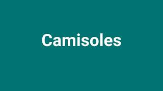 Camisoles Meaning and Pronunciation [upl. by Dix]