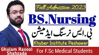 BSNursing Admission 2023  Khyber Institute of Nursing amp Health Sciences Peshawar [upl. by Inait940]