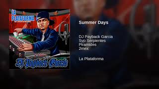 DJ Payback Garcia  Summer Days feat Serpientes Y Piramides [upl. by Sou]