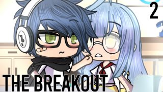 「Gacha Life 」The Breakout  Ep 2  quotonly if we stick together quot [upl. by Berenice]