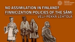 No assimilation in Finland Histories of unargued Finnicization policies of the Sámi [upl. by Vivianne330]