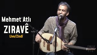 Mehmet Atlı  Ziravê Live  Zindî [upl. by Ferreby]