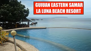 LA LUNA BEACH RESORT  TOURIST PARADISE in GUIUAN EASTERN SAMAR PHILIPPINES philippines guiuan [upl. by Beyer195]