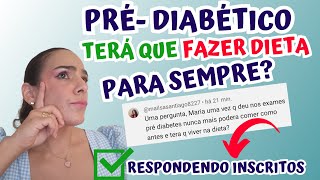 ✅Prédiabético Terá Que Fazer Dieta Para Sempre Respondendo Inscritos [upl. by Iglesias]