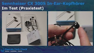 Sennheiser CX 300S InEarKopfhörer  Im Test Praxistest  Gut und günstig [upl. by Asenaj321]