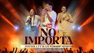 No Importa Live Versión  JaycoolL ft Olam Worship Ministry eterno 2024 [upl. by Ynohtn628]