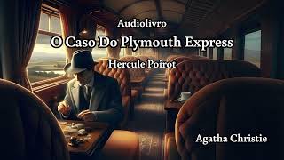 O Caso Do Plymouth Express de Agatha Christie  Audiolivro completo [upl. by Adrahs5]