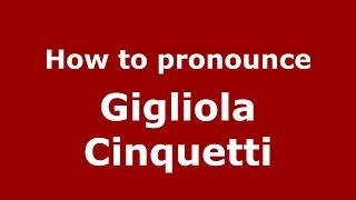 How to pronounce Gigliola Cinquetti ItalianItaly  PronounceNamescom [upl. by Godspeed]