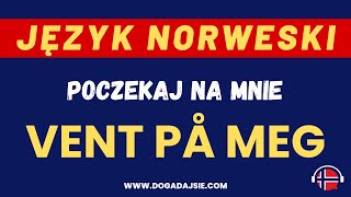 🇳🇴Język norweski Vent på meg  Poczekaj na mnie  wwwdogadajsiecom [upl. by Rosina]