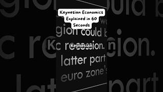 Keynesian Economics Explained in 60seconds [upl. by Tori]