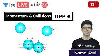 JEE Momentum amp Collisions DPP 6  Class 11  Unacademy JEE  JEE Physics  Namo Kaul [upl. by Sybil416]