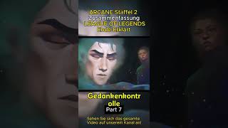 7ARCANE Staffel 2 Zusammenfassung  LEAGUE OF LEGENDS Ende Erklärt ungewiss [upl. by Ellecram472]